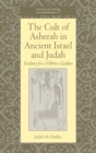 The Cult of Asherah in Ancient Israel and Judah : Evidence for a Hebrew Goddess - Book