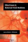Ethical Issues in Maternal-Fetal Medicine - Book