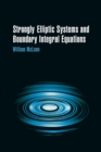 Strongly Elliptic Systems and Boundary Integral Equations - Book
