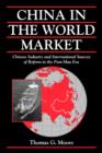 China in the World Market : Chinese Industry and International Sources of Reform in the Post-Mao Era - Book