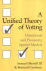 A Unified Theory of Voting : Directional and Proximity Spatial Models - Book