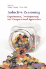 Inductive Reasoning : Experimental, Developmental, and Computational Approaches - Book