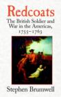 Redcoats : The British Soldier and War in the Americas, 1755-1763 - Book