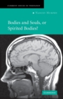 Bodies and Souls, or Spirited Bodies? - Book