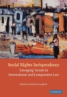 Social Rights Jurisprudence : Emerging Trends in International and Comparative Law - Book