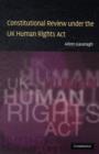Constitutional Review under the UK Human Rights Act - Book
