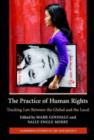 The Practice of Human Rights : Tracking Law between the Global and the Local - Book