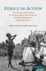 Ethics in Action : The Ethical Challenges of International Human Rights Nongovernmental Organizations - Book