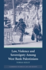 Law, Violence and Sovereignty Among West Bank Palestinians - Book