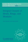 Integral Closure of Ideals, Rings, and Modules - Book