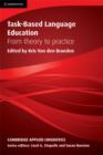 Task-Based Language Education : From Theory to Practice - Book