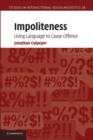 Impoliteness : Using Language to Cause Offence - Book