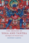 The Origins of Yoga and Tantra : Indic Religions to the Thirteenth Century - Book