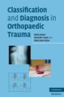 Classification and Diagnosis in Orthopaedic Trauma - Book