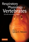 Respiratory Physiology of Vertebrates : Life With and Without Oxygen - Book