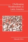 Challenging Neoliberalism in Latin America - Book