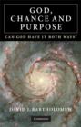 God, Chance and Purpose : Can God Have It Both Ways? - Book