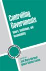 Controlling Governments : Voters, Institutions, and Accountability - Book