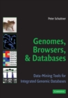 Genomes, Browsers and Databases : Data-Mining Tools for Integrated Genomic Databases - Book