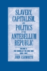 Slavery, Capitalism and Politics in the Antebellum Republic: Volume 2, The Coming of the Civil War, 1850-1861 - Book