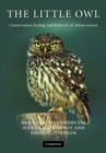 The Little Owl : Conservation, Ecology and Behavior of Athene Noctua - Book
