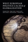 West European Politics in the Age of Globalization - Book