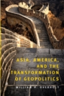 Asia, America, and the Transformation of Geopolitics - Book