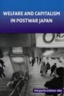 Welfare and Capitalism in Postwar Japan : Party, Bureaucracy, and Business - Book