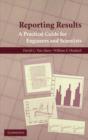 Reporting Results : A Practical Guide for Engineers and Scientists - Book