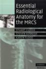 Essential Radiological Anatomy for the MRCS - Book