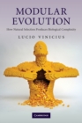 Modular Evolution : How Natural Selection Produces Biological Complexity - Book