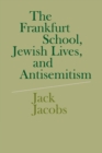 The Frankfurt School, Jewish Lives, and Antisemitism - Book