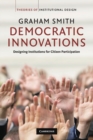 Democratic Innovations : Designing Institutions for Citizen Participation - Book