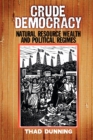 Crude Democracy : Natural Resource Wealth and Political Regimes - Book