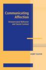 Communicating Affection : Interpersonal Behavior and Social Context - Book