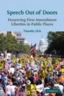 Speech Out of Doors : Preserving First Amendment Liberties in Public Places - Book
