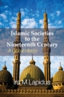 Islamic Societies to the Nineteenth Century : A Global History - Book