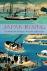 Japan Rising : The Iwakura Embassy to the USA and Europe - Book