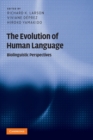 The Evolution of Human Language : Biolinguistic Perspectives - Book