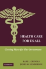 Health Care for Us All : Getting More for Our Investment - Book