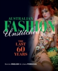 Australian Fashion Unstitched : The Last 60 Years - Book