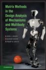 Matrix Methods in the Design Analysis of Mechanisms and Multibody Systems - Book