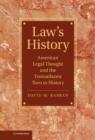 Law’s History : American Legal Thought and the Transatlantic Turn to History - Book