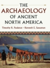 The Archaeology of Ancient North America - Book