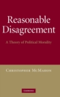 Reasonable Disagreement : A Theory of Political Morality - Book