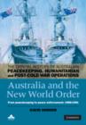 Australia and the New World Order : From Peacekeeping to Peace Enforcement: 1988-1991 - Book
