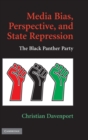 Media Bias, Perspective, and State Repression : The Black Panther Party - Book
