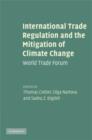 International Trade Regulation and the Mitigation of Climate Change : World Trade Forum - Book