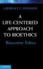 A Life-Centered Approach to Bioethics : Biocentric Ethics - Book