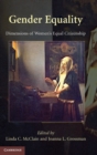 Gender Equality : Dimensions of Women's Equal Citizenship - Book